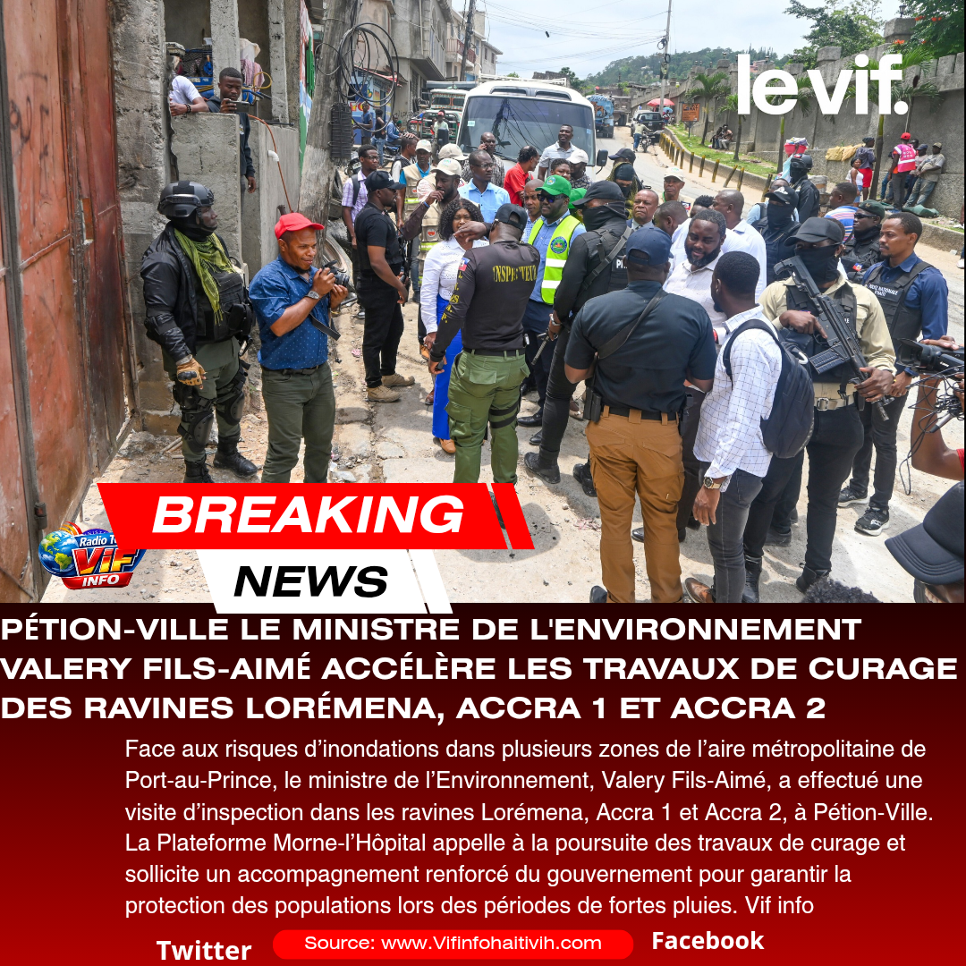 Le ministre de l'environnement continue de passer à l'action à Pétion-Ville: Valery Fils-Aimé appelle à poursuivre le curage des ravines pour prévenir les inondations